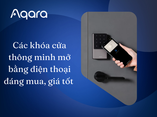Các khóa cửa thông minh mở bằng điện thoại đáng mua, giá tốt