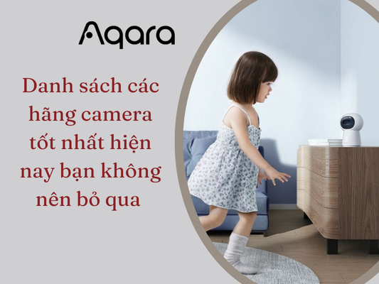 Danh sách các hãng camera tốt nhất hiện nay bạn không nên bỏ qua