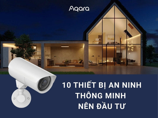 [Cập nhật] 10 thiết bị an ninh thông minh nên lắp đặt cho mọi nhà